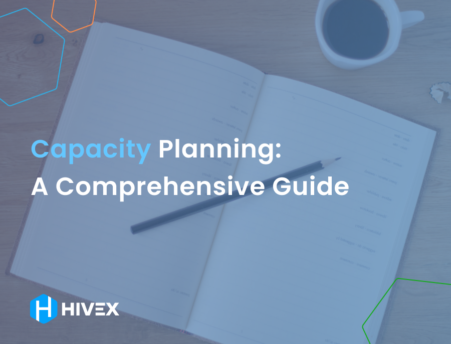 Capacity Planning: A Comprehensive Guide