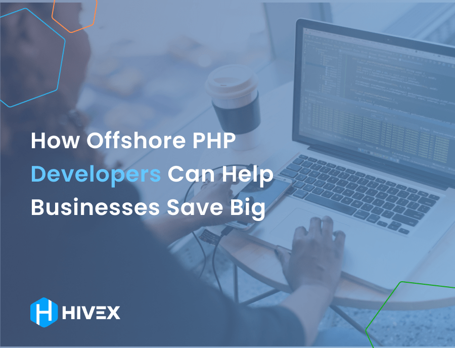 How Offshore PHP Developers Can Help Businesses Save Big
