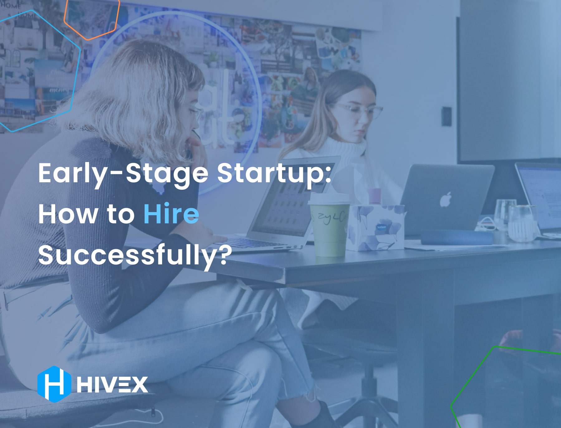 Early-Stage Startup: How to Hire Successfully?
