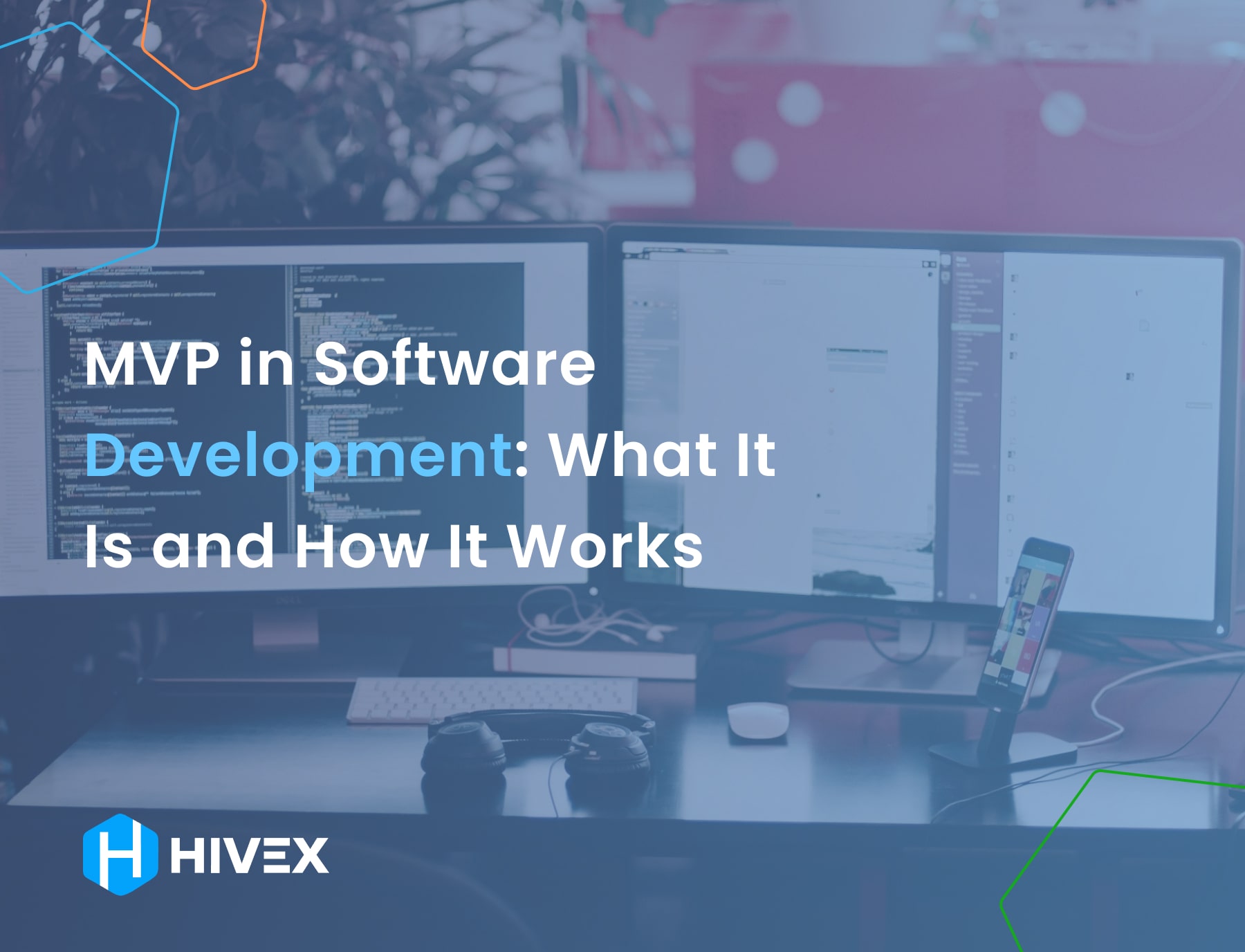 MVP in Software Development: What It Is and How It Works